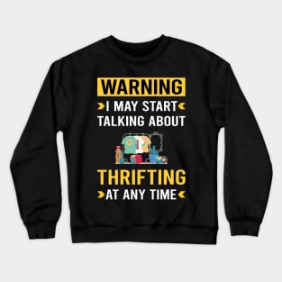 Warning Thrifting Thrift Crewneck Sweatshirt